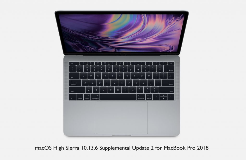 Apple outs macos high sierra 10 13 6 supplemental update 2 for macbook pro 2018 522421 2